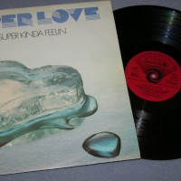 SUPER LOVE - A SUPER KINDA FEELIN' - ���������