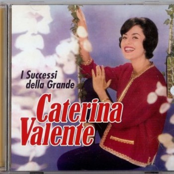 CATERINA VALENTE - I SUCCESSI DELLA GRANDE - 