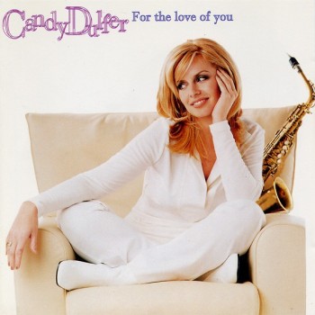 CANDY DULFER - FOR THE LOVE OF YOU - ���������