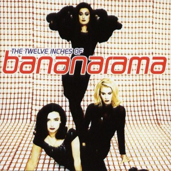 BANANARAMA - THE TWELVE INCHES OF - 