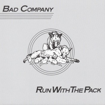 BAD COMPANY - RUN WITH THE PACK - 