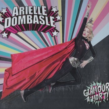 ARIELLE DOMBASLE - GLAMOUR A MORT! (digipak) - 