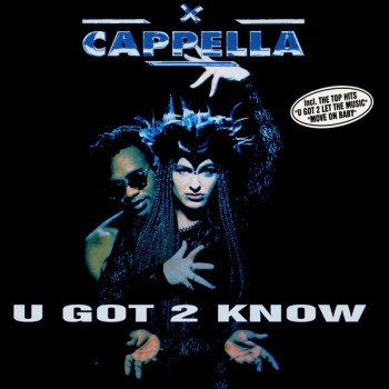 CAPPELLA - U GOT 2 KNOW - ���������