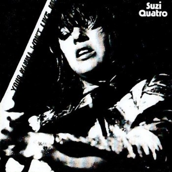 SUZI QUATRO - YOUR MAMMA WON'T LIKE ME - 