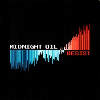 MIDNIGHT OIL - RESIST - 