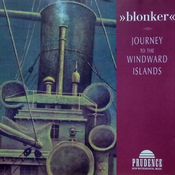 BLONKER - JOURNEY TO THE WINDWARD ISLANDS - 