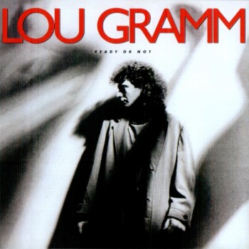 LOU GRAMM - READY OR NOT - 