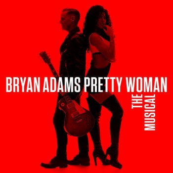 BRYAN ADAMS - PRETTY WOMAN - THE MUSICAL - ���������