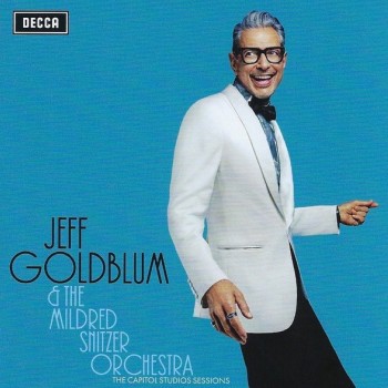 JEFF GOLDBLUM & THE MILDRED SNITZER ORCHESTRA - THE CAPITOL STUDIOS SESSIONS - 