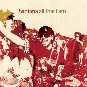 SANTANA - ALL THAT I AM - ���������