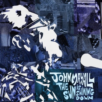 JOHN MAYALL - THE SUN IS SHINING DOWN - 