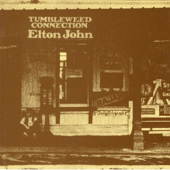 ELTON JOHN - TUMBLEWEED CONNECTION - 