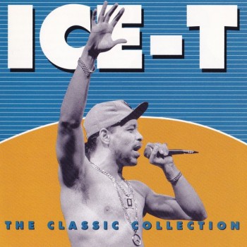 ICE-T - THE CLASSIC COLLECTION - 