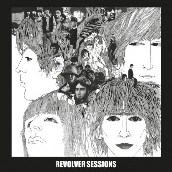 BEATLES - REVOLVER SESSIONS - 