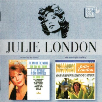 JULIE LONDON - THE END OF THE WORLD / THE WONDERFUL WORLD OF - 