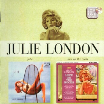 JULIE LONDON - JULIE / LOVE ON THE ROCKS - 