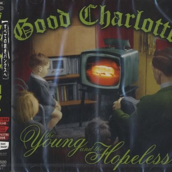 GOOD CHARLOTTE - THE YOUNG AND THE HOPELESS - 