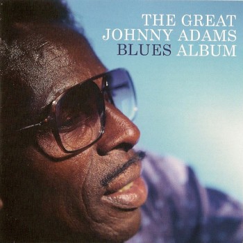 JOHNNY ADAMS - THE GREAT JOHNNY ADAMS BLUES ALBUM - 