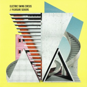 ELECTRIC SWING CIRCUS - PLEASURE SEEKERS - 