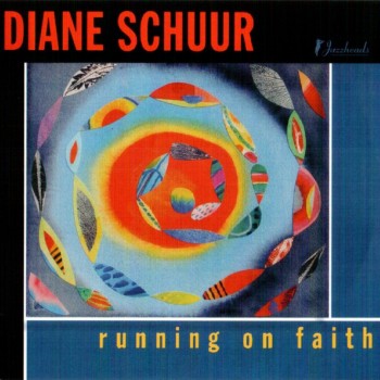 DIANE SCHUUR - RUNNING ON FAITH - 