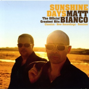 MATT BIANCO - SUNSHINE DAYS - THE OFFICIAL GREATEST HITS (digipak) - 