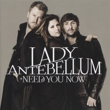 LADY ANTEBELLUM - NEED YOU NOW - 