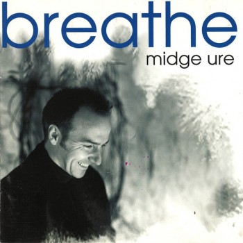 MIDGE URE - BREATHE - 