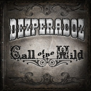 DEZPERADOZ - CALL OF THE WILD - 
