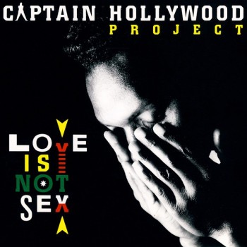 CAPTAIN HOLLYWOOD PROJECT - LOVE IS NOT SEX - 