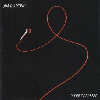 JIM DIAMOND - DOUBLE CROSSED - 