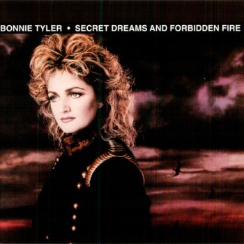 BONNIE TYLER - SECRET DREAMS AND FORBIDDEN FIRE - 