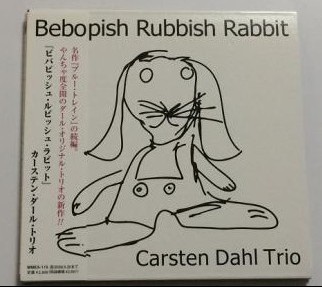 CARSTEN DAHL TRIO - BEBOPISH RUBBISH RABBIT (cardboard sleev) - 