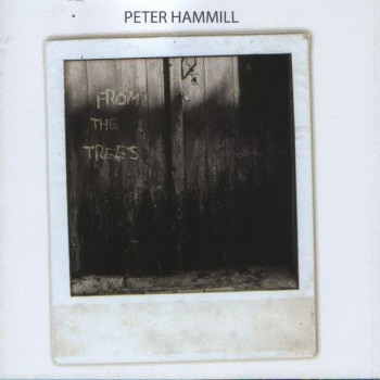 PETER HAMMILL - FROM THE TREES - 