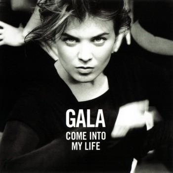 GALA - COME INTO MY LIFE - 