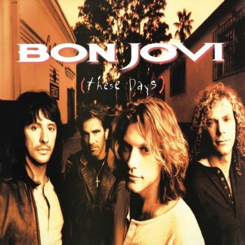 BON JOVI - THESE DAYS - 