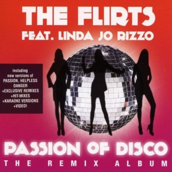 FLIRTS FEAT. LINDA JO RIZZO - PASSION OF DISCO (THE REMIX ALBUM) - 