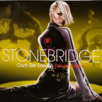 STONEBRIDGE - CAN'T GET ENOUGH (deluxe edition) (digipack) - 