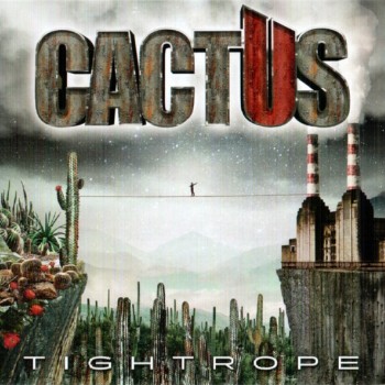 CACTUS - TIGHTROPE - 