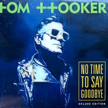 TOM HOOKER - NO TIME TO SAY GOODBYE (digipak) - 