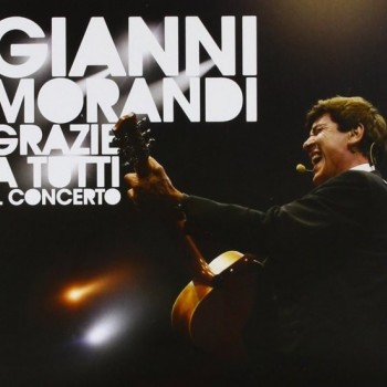 GIANNI MORANDI - GRAZIE A TUTTI IL CONCERTO (CD+DVD) (digipak) - ���������
