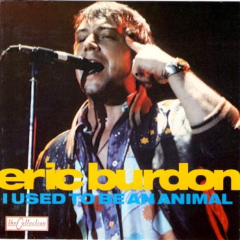 ERIC BURDON - I USED TO BE AN ANIMAL - 