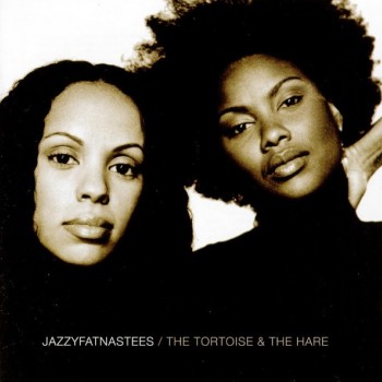 JAZZYFATNASTEES - THE TOROISE & THE HARE - ���������