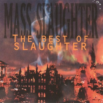 SLAUGHTER - MASS SLAUGHTER: THE BEST OF SLAUGHTER - 