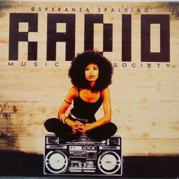 ESPERANZA SPALDING - RADIO MUSIC SOCIETY - 