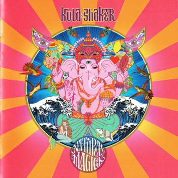 KULA SHAKER - NATURAL MAGICK - 