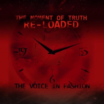 VOICE IN FASHION - THE MOMENT OF TRUTH - RE-LOADED - 