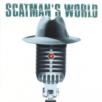 SCATMAN JOHN - SCATMAN'S WORLD - 