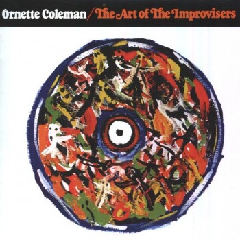 ORNETTE COLEMAN - THE ART OF THE IMPROVISERS - 