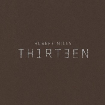 ROBERT MILES - TH1RT3EN - 