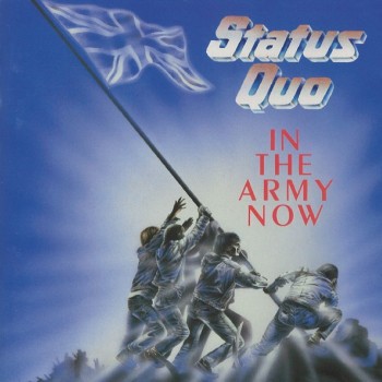 STATUS QUO - IN THE ARMY NOW - Меломания